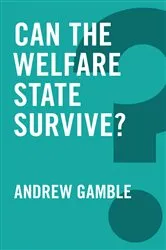 Book cover of Can the Welfare State Survive? by Andrew Gamble