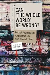 Book cover of Can “The Whole World” Be Wrong? by Richard Landes