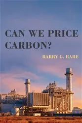Book cover of Can We Price Carbon? by Barry G. Rabe
