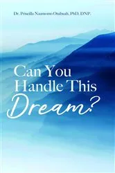 Book cover of Can You Handle This Dream? by Priscilla Naamomo Otubuah