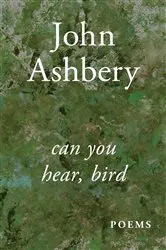 Book cover of Can You Hear, Bird by John Ashbery