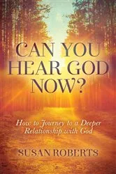 Book cover of Can You Hear God Now? by Susan Roberts