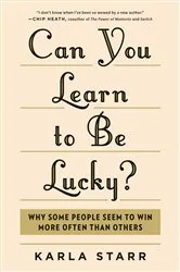 Book cover of Can You Learn to Be Lucky? by Karla Starr