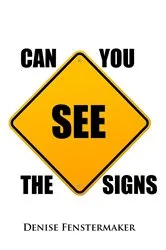 Book cover of Can You See the Signs by Denise Fenstermaker