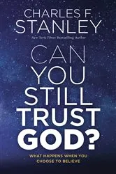 Book cover of Can You Still Trust God? by Charles F. Stanley