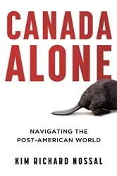 Book cover of Canada Alone by Kim Richard Nossal