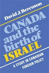 Book cover of Canada and the Birth of Israel by Bercuson, David, J.