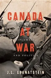 Book cover of Canada at War by J.L. Granatstein
