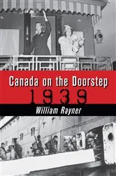 Book cover of Canada on the Doorstep by William Rayner