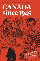 Book cover of Canada Since 1945 by Robert Bothwell
