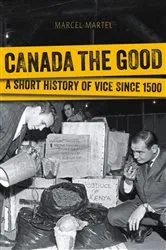 Book cover of Canada the Good by Marcel Martel