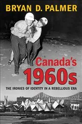 Book cover of Canada's 1960s by Bryan Palmer