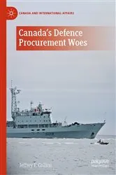 Book cover of Canada's Defence Procurement Woes by Jeffrey F. Collins