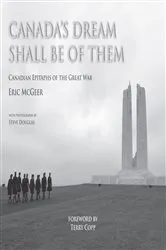 Book cover of Canada's Dream Shall Be of Them by Eric McGeer