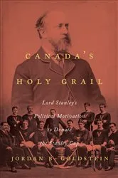 Book cover of Canada's Holy Grail by Jordan B. Goldstein
