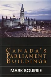 Book cover of Canada's Parliament Buildings by Mark Bourrie