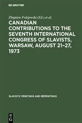 Book cover of Canadian Contributions to the Seventh International Congress of Slavists, Warsaw, August 21–27, 1973 by Zbigniew Folejewski