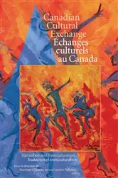 Book cover of Canadian Cultural Exchange / Échanges culturels au Canada by Norman Cheadle