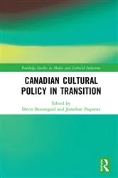 Book cover of Canadian Cultural Policy in Transition by Devin Beauregard