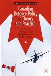 Book cover of Canadian Defence Policy in Theory and Practice by Thomas Juneau