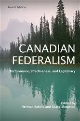 Book cover of Canadian Federalism (4th ed.) by Herman Bakvis