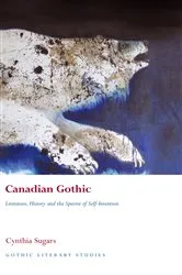 Book cover of Canadian Gothic by Cynthia Sugars