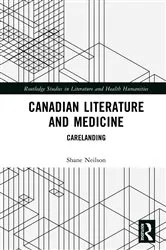 Book cover of Canadian Literature and Medicine by Shane Neilson