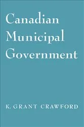 Book cover of Canadian Municipal Government by Crawford, Kenneth, G.