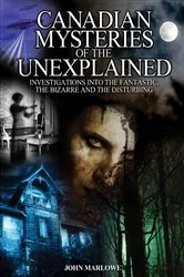 Book cover of Canadian Mysteries of the Unexplained by John Marlowe