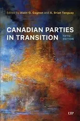 Book cover of Canadian Parties in Transition, Fifth Edition (5th ed.) by Alain-G Gagnon