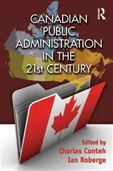 Book cover of Canadian Public Administration in the 21st Century by Charles Conteh