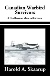 Book cover of Canadian Warbird Survivors by Harold A. Skaarup