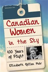 Book cover of Canadian Women in the Sky by Elizabeth Gillan Muir