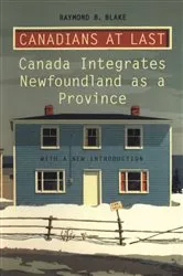 Book cover of Canadians at Last by Blake, Raymond, B.