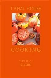 Book cover of Canal House Cooking Volume N° 1 by Christopher Hirsheimer