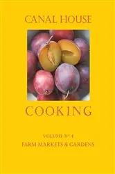 Book cover of Canal House Cooking Volume N° 4 by Christopher Hirsheimer
