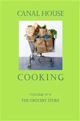 Book cover of Canal House Cooking Volume N° 6 by Christopher Hirsheimer