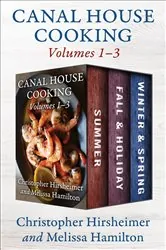 Book cover of Canal House Cooking Volumes 1–3 by Christopher Hirsheimer