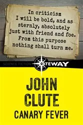 Book cover of Canary Fever by John Clute