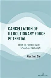 Book cover of Cancellation of Illocutionary Force Potential by Xiaozhen Zhu