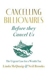Book cover of Cancelling Billionaires Before They Cancel Us by Linda McQuaig