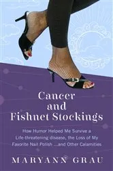 Book cover of Cancer and Fishnet Stockings by Maryann Grau