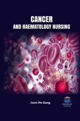 Book cover of Cancer and Haematology Nursing by Joon-Ho Gang