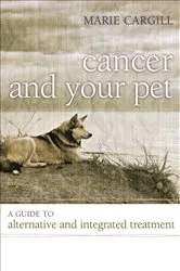Book cover of Cancer and Your Pet by Marie Cargill