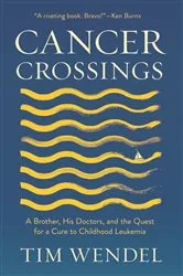 Book cover of Cancer Crossings by Tim Wendel
