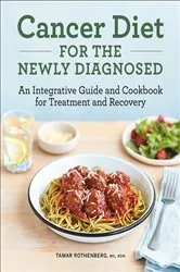 Book cover of Cancer Diet for the Newly Diagnosed by Tamar Rothenberg