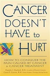 Book cover of Cancer Doesn't Have to Hurt by Unknown