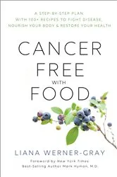 Book cover of Cancer-Free with Food by Liana Werner-Gray