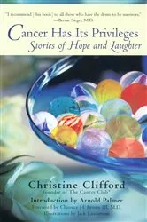 Book cover of Cancer Has Its Privileges by Christine Clifford