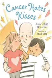 Book cover of Cancer Hates Kisses by Jessica Reid Sliwerski